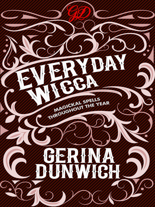 Title details for Everyday Wicca by Gerina Dunwich - Available